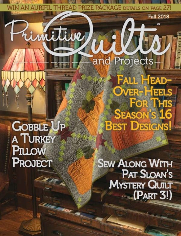 Primitive Quilts & Projects/ Fall 2018